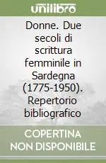 Donne. Due secoli di scrittura femminile in Sardegna (1775-1950). Repertorio bibliografico Spedizione Espresso