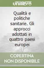 Affare Qualità e politiche sanitarie. Gli approcci adottati in quattro paesi europei