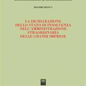 Reso Gratuito La dichiarazione dello stato di insolvenza nell‘amministrazione straordinaria delle grandi imprese