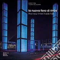 Nuova fiera di Rimini. Ediz. illustrata Soddisfatti O Rimborsati