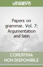 Papers on grammar. Vol. 7 Argumentation and latin Bestseller