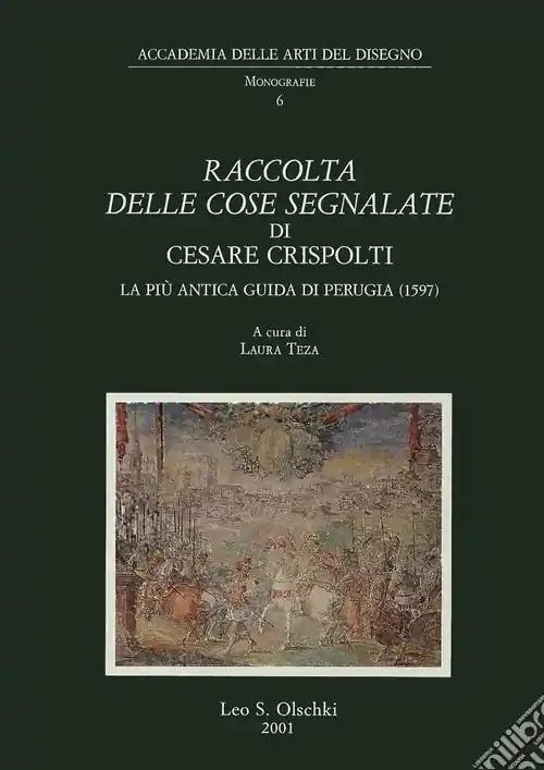 Raccolta delle cose segnalate di Cesare Crispolti. La più antica guida artistica di Perugia (1597) Popolare