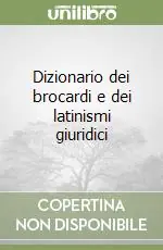Dizionario dei brocardi e dei latinismi giuridici Acquista Ora