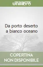 Ultimissimo Modello Da porto deserto a bianco oceano