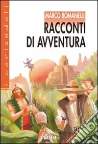 Non Perdere Racconti di avventura. Con espansione online