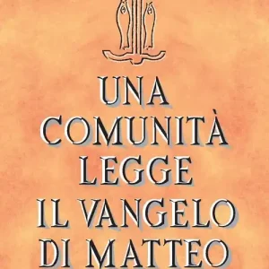 Una comunità legge il Vangelo di Matteo Must-Have