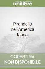 Ultima Occasione Pirandello nell‘America latina