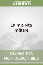 Popolare La mia vita militare