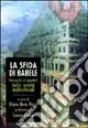 Occasione La sfida di Babele. Incontri e scontri nelle società multiculturali