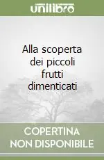 Promozione Alla scoperta dei piccoli frutti dimenticati