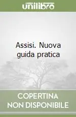 Assisi. Nuova guida pratica Consegna Rapida