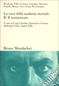 La cura della malattia mentale. Vol. 2 Il trattamento Offerta Limitata