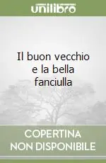 Nuova Collezione Il buon vecchio e la bella fanciulla