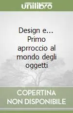 Design e... Primo aprroccio al mondo degli oggetti Promozione Esclusiva