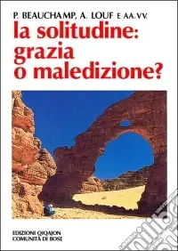Ultime Pezzi La solitudine grazia o maledizione?