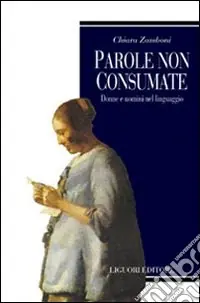 Direttamente Dal Produttore Parole non consumate. Donne e uomini nel linguaggio
