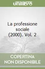 La professione sociale (2000). Vol. 2 Quantità Limitata