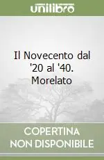 Il Novecento dal ‘20 al ‘40. Morelato Consegna Rapida