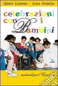 Prezzo Di Fabbrica Celebrazioni con i bambini. Materiali per l‘Eucaristia