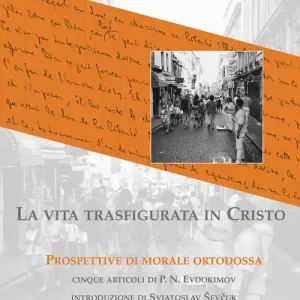 Compra Adesso La vita trasfigurata in Cristo. Prospettive di morale ortodossa
