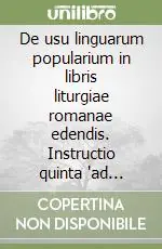 Subito Disponibile De usu linguarum popularium in libris liturgiae romanae edendis. Instructio quinta ‘ad exsecutionem constitutionis Concili Vaticani secundi de Sara Liturgia recte...