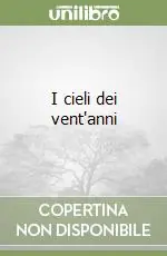 Prezzo Scontato I cieli dei vent‘anni