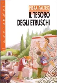Consegna Rapida Il tesoro degli Etruschi. Con espansione online