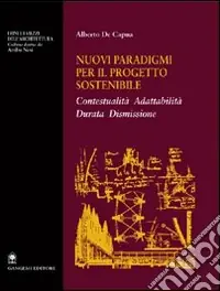 Must-Have Nuovi paradigmi per il progetto sostenibile. Contestualità, adattabilità, durata, dismissione
