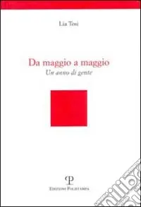 Affare Da maggio a maggio. Un anno di gente