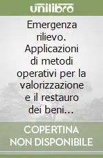 Quantità Limitata Emergenza rilievo. Applicazioni di metodi operativi per la valorizzazione e il restauro dei beni architettonici e ambientali Roma 2001
