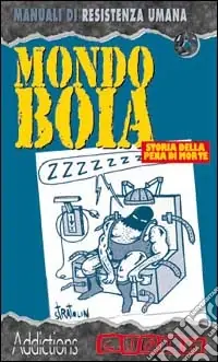 Mondo boia. Storia della pena di morte dalle origini ad oggi A Buon Prezzo