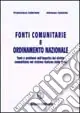Fonti comunitarie e ordinamento nazionale. Temi e prolemi sull‘impatto del diritto comunitario nel sistema italiano delle fonti Promozione