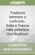 Nuova Collezione Tradizioni letterarie a confronto. Italia e Francia nella polemica Orsi-Bouhours