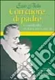 Con cuore di padre. La spiritualità di don Gnocchi Prezzo Conveniente