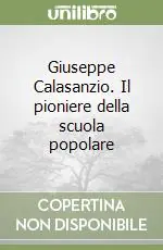 Giuseppe Calasanzio. Il pioniere della scuola popolare Economico