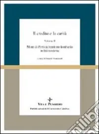 Promozione Il credito e la carità. Monti di pietà del territorio lombardo in età moderna. Vol. 2Monti di pietà del territorio lombardo in età moderna