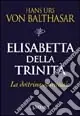 Promozione Esclusiva Elisabetta della Trinità. La dottrina spirituale