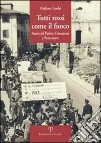 Occasione Tutti rossi come il fuoco. Storia del Partito Comunista a Pontassieve