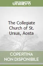 Nuova Collezione The Collegiate Church of St. Ursus, Aosta