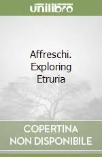 Affreschi. Exploring Etruria Direttamente Dal Produttore