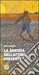 Spedito Oggi La santità dell‘attimo presente
