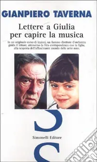 «Lettere a Giulia per capire la musica». In un originale corso di lezioni un famoso direttore d‘orchestra guida il lettore, attraverso la fitta corrispondenza... Offerta