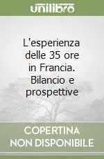 Occasione Imperdibile L‘esperienza delle 35 ore in Francia. Bilancio e prospettive