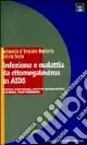 Infezione e malattia da citomegalovirus in Aids. Storia naturale, aspetti diagnostici e clinici, trattamento Non Perdere