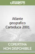 Super Prezzo Atlante geografico Carteduca 2001