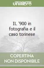 IL ‘900 in fotografia e il caso torinese Compra Adesso