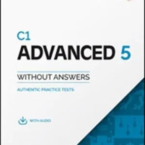 C1 Advanced. Authentic Examination Papers. C1 Advanced 5. Student‘s Book without Answers. Per le Scuole superiori. Con espansione online. Con Audio Compra Online