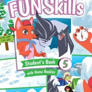 Soddisfatti O Rimborsati Fun skills. Level 5. Student‘s book with home booklet. Per la Scuola elementare. Con Contenuto digitale per accesso online