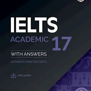 Cambridge English IELTS. IELTS 17 Academic. Student‘s Book with Answers. Per le Scuole superiori. Con espansione online. Con Audio Subito Disponibile