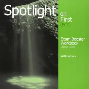 Spotlight on first. FCE exam booster. Without key. Per le Scuole superiori. Con CD Audio Subito Disponibile